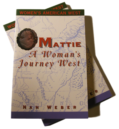 MATTIE: A WOMAN'S JOURNEY WEST