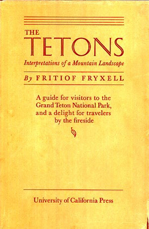 The Tetons: Interpretations of a Mountain Landscape