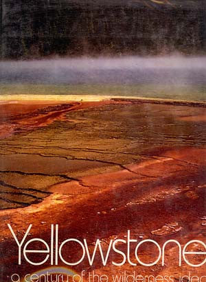 Yellowstone: A Century of the Wilderness Idea