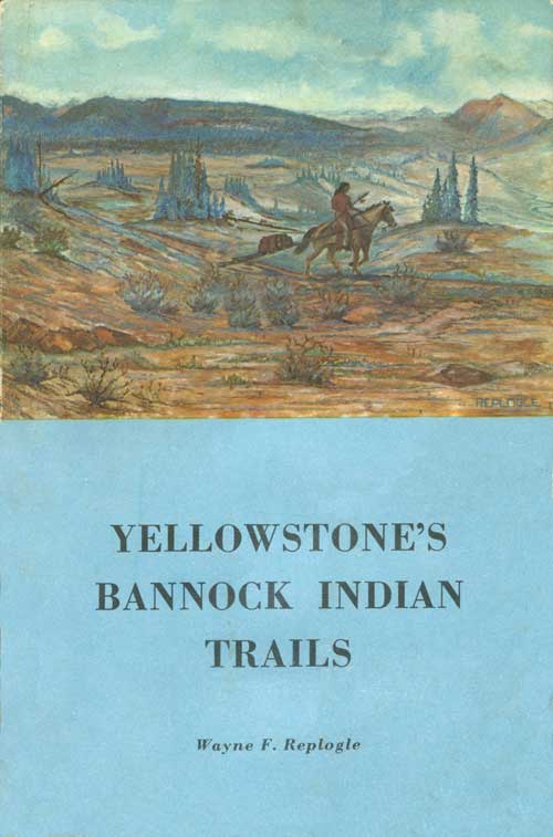 Yellowstone's Bannock Indian Trails: Yellowstone Interpretive Series No. 6