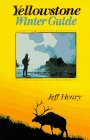 The Yellowstone Winter Guide