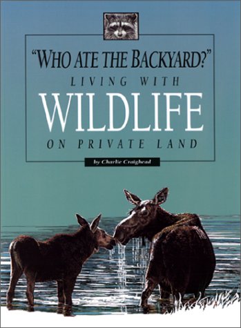 Who Ate the Backyard? : Living with Wildlife on Private Land