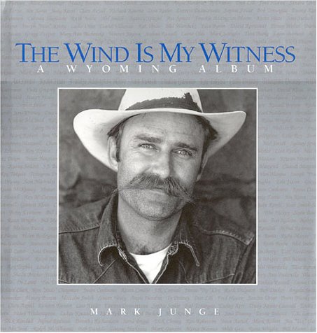 Wind Is My Witness: A Wyoming Album (1st signed)
