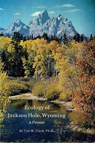 Ecology of Jackson Hole, Wyoming: A primer