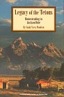 Legacy of the Tetons: Homesteading in Jackson Hole
