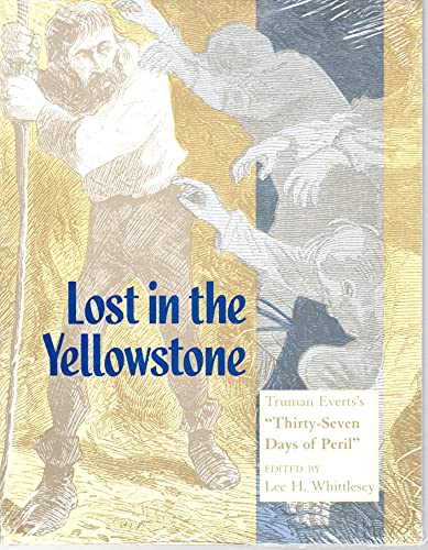 Lost in the Yellowstone: Truman Everts's "Thirty-Seven Days of Peril"