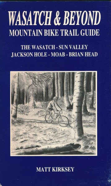Wasatch & Beyond: Mountain Bike Trail Guide, Jackson Hole