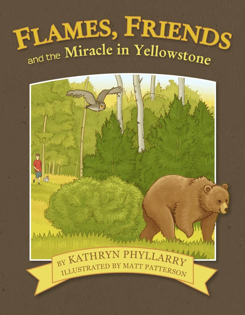 FLAMES, FRIENDS and the MIRACLE IN YELLOWSTONE