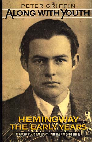 Along With Youth: Hemingway The Early Years