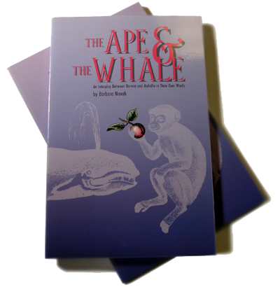 THE APE & THE WHALE: An Interplay between Darwin and Melville in Their Own Words