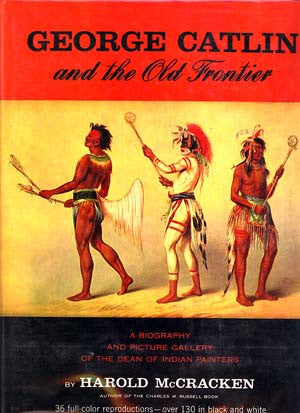 George Catlin and the Old Frontier