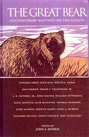 Great Bear: Contemporary Writings on the Grizzly, The