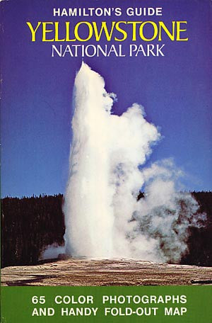Hamilton's Guide: Yellowstone National Park - 1977