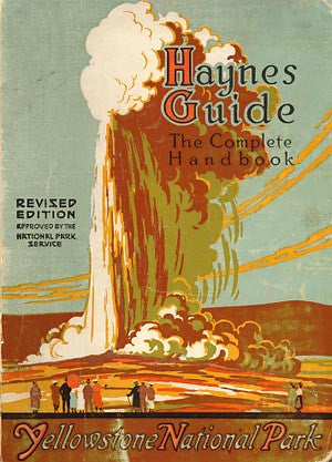 Haynes New Guide and Motorist’s Complete Road Log of Yellowstone National Park-1928