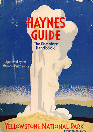 Haynes New Guide: The Complete Handbook of Yellowstone National Park - 1936