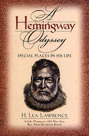 A Hemingway Odyssey: Special Places in His Life