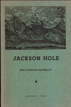 Jackson Hole: How to Discover and Enjoy It