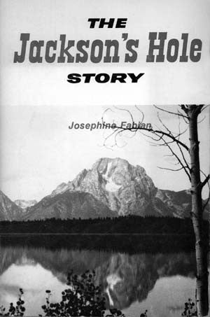 The Jackson's Hole Story: An Historical Novel Set in the Grand Teton Mountains of Wyoming