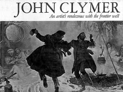 John Clymer: An artist's rendezvous with the frontier west