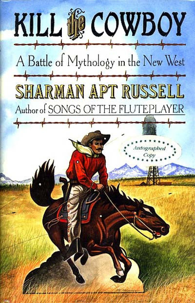 Kill the Cowboy: A Battle of Mythology in the New West (Signed)