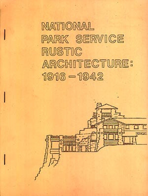 National Park Service Rustic Architecture: 1916-1942