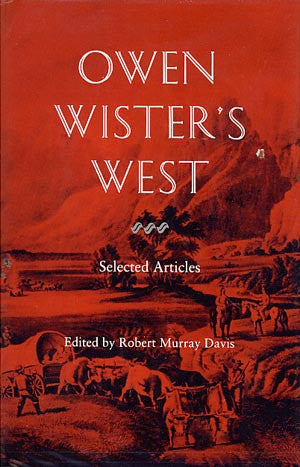 Owen Wister’s West: Selected Articles