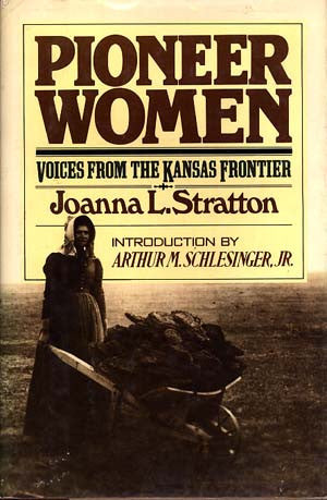 Pioneer Women: Voices from the Kansas Frontier