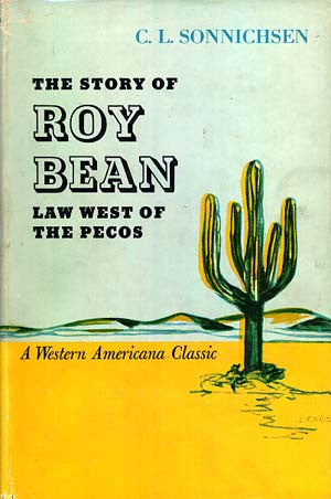 Story of Roy Bean, The: Law West of the Pecos
