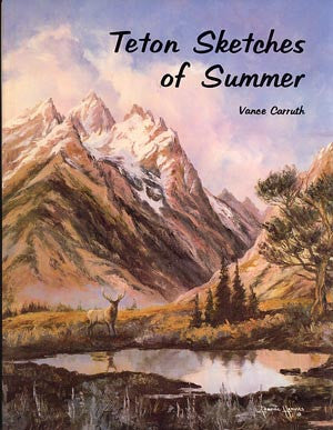 Teton Sketches of Summer (signed)