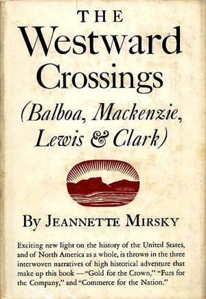 Westward Crossings, The: Balboa, Mackenzie, Lewis & Clark